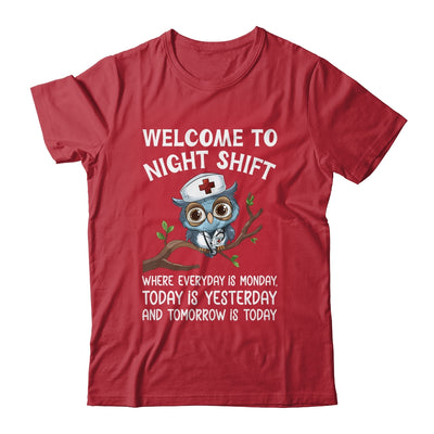Welcome To Night Shift Where Everyday Is Monday Owl Nurse Shirt & Hoodie | teecentury
