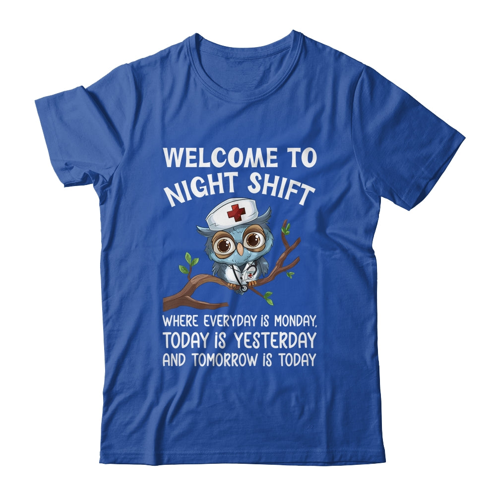Welcome To Night Shift Where Everyday Is Monday Owl Nurse Shirt & Hoodie | teecentury