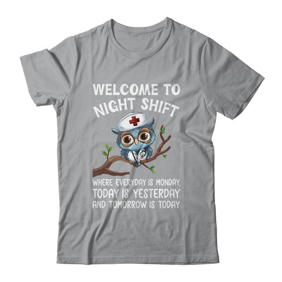 Welcome To Night Shift Where Everyday Is Monday Owl Nurse Shirt & Hoodie | teecentury