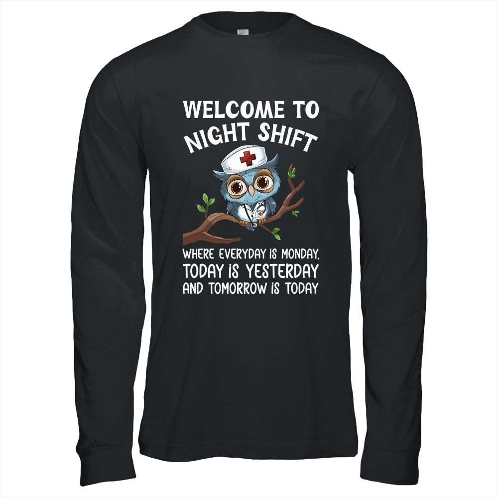 Welcome To Night Shift Where Everyday Is Monday Owl Nurse Shirt & Hoodie | teecentury