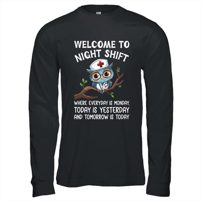 Welcome To Night Shift Where Everyday Is Monday Owl Nurse Shirt & Hoodie | teecentury