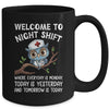 Welcome To Night Shift Where Everyday Is Monday Owl Nurse Mug | teecentury