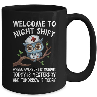 Welcome To Night Shift Where Everyday Is Monday Owl Nurse Mug | teecentury