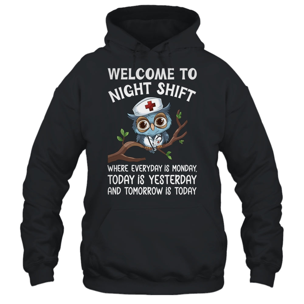 Welcome To Night Shift Where Everyday Is Monday Owl Nurse Shirt & Hoodie | teecentury