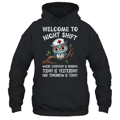 Welcome To Night Shift Where Everyday Is Monday Owl Nurse Shirt & Hoodie | teecentury