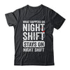 What Happens On Night Shift Funny Nurse Nursing Doctor Shirt & Hoodie | teecentury