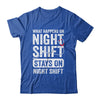 What Happens On Night Shift Funny Nurse Nursing Doctor Shirt & Hoodie | teecentury