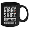 What Happens On Night Shift Funny Nurse Nursing Doctor Mug | teecentury