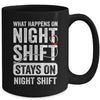 What Happens On Night Shift Funny Nurse Nursing Doctor Mug | teecentury
