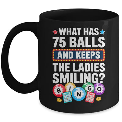 What Has 75 Balls And Keeps The Ladies Smiling Bingo Lover Mug | teecentury