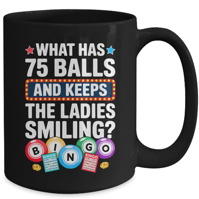What Has 75 Balls And Keeps The Ladies Smiling Bingo Lover Mug | teecentury