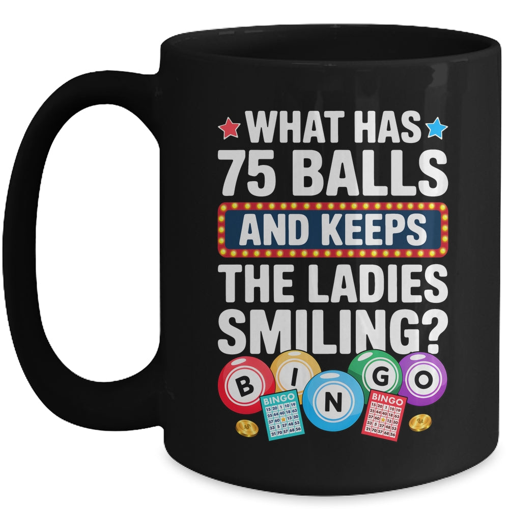What Has 75 Balls And Keeps The Ladies Smiling Bingo Lover Mug | teecentury