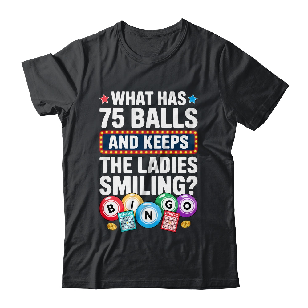 What Has 75 Balls And Keeps The Ladies Smiling Bingo Lover Shirt & Tank Top | teecentury