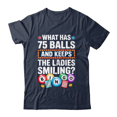 What Has 75 Balls And Keeps The Ladies Smiling Bingo Lover Shirt & Tank Top | teecentury