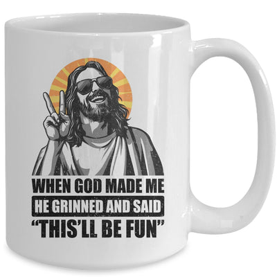 When God Made Me He Grinned And Said This'll Be Fun Mug | teecentury