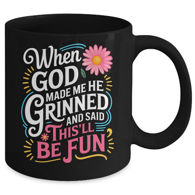 When God Made Me He Said This'll Be Fun Christian Quote Vibe Mug | teecentury
