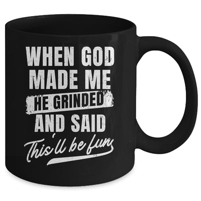 When God Made Me He Said This'll Be Fun Religious Christian Mug | teecentury