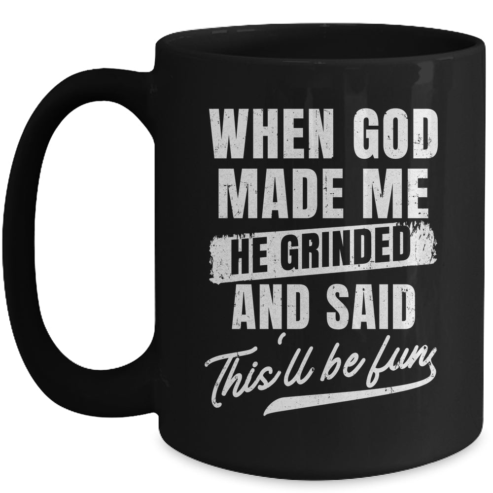 When God Made Me He Said This'll Be Fun Religious Christian Mug | teecentury
