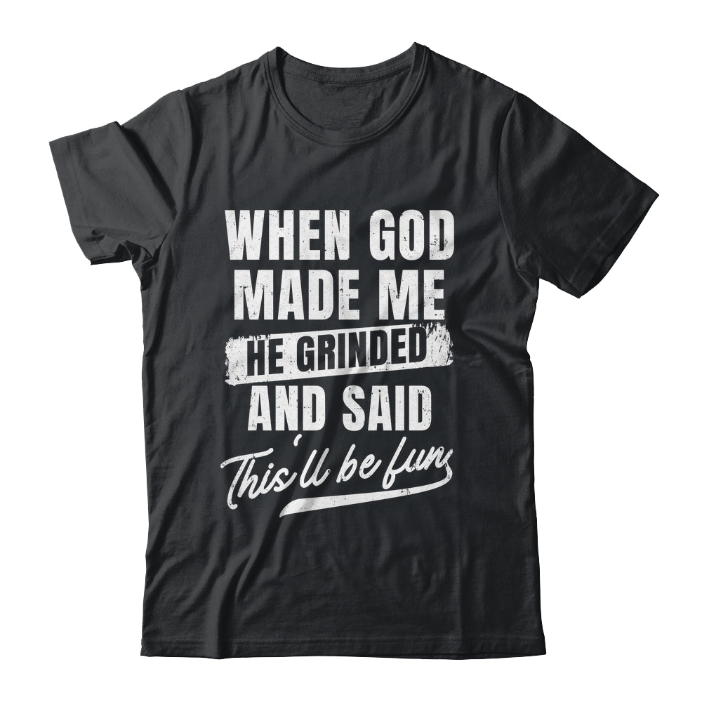 When God Made Me He Said This'll Be Fun Religious Christian Shirt & Tank Top | teecentury