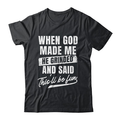 When God Made Me He Said This'll Be Fun Religious Christian Shirt & Tank Top | teecentury