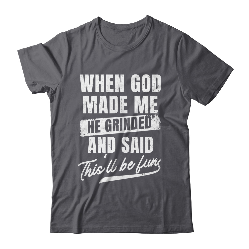 When God Made Me He Said This'll Be Fun Religious Christian Shirt & Tank Top | teecentury