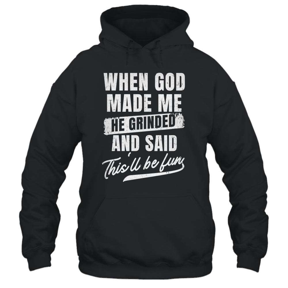 When God Made Me He Said This'll Be Fun Religious Christian Shirt & Tank Top | teecentury