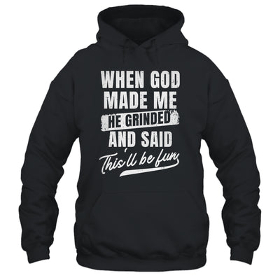 When God Made Me He Said This'll Be Fun Religious Christian Shirt & Tank Top | teecentury