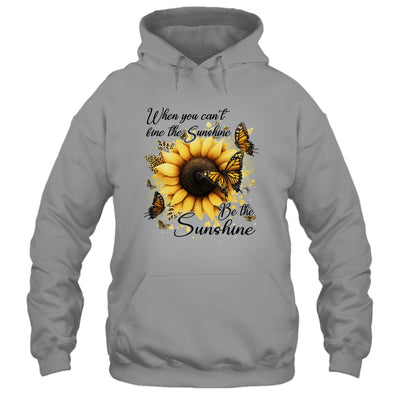 When You Can't Find The Sunshine Be The Sunshine Positive Shirt & Tank Top | teecentury