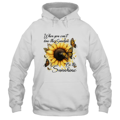 When You Can't Find The Sunshine Be The Sunshine Positive Shirt & Tank Top | teecentury