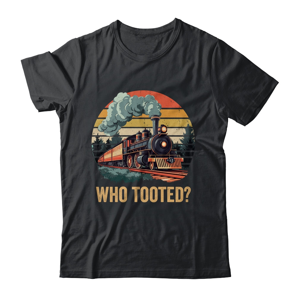 Who Tooted Funny Train Lover Boys Men Collector Railroad Shirt & Hoodie | teecentury