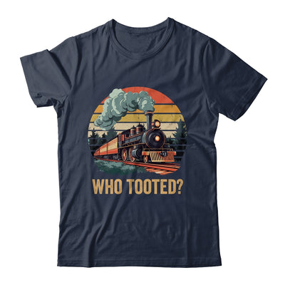 Who Tooted Funny Train Lover Boys Men Collector Railroad Shirt & Hoodie | teecentury