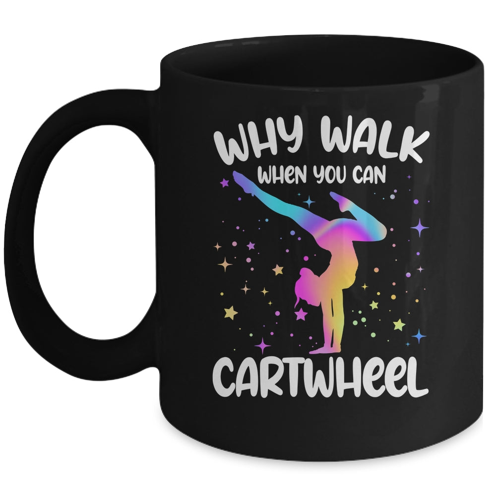 Why Walk When You Can Cartwheel Gymnast Girls Gymnastics Mug | teecentury