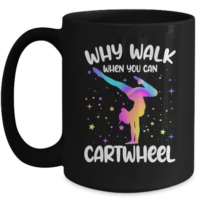 Why Walk When You Can Cartwheel Gymnast Girls Gymnastics Mug | teecentury