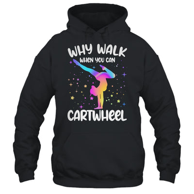 Why Walk When You Can Cartwheel Gymnast Girls Gymnastics Shirt & Tank Top | teecentury