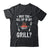 Why You All Up In My Grill Funny BBQ Barbecue Dad Men Women Shirt & Tank Top | teecentury