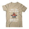 Why You All Up In My Grill Funny BBQ Barbecue Dad Men Women Shirt & Tank Top | teecentury