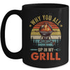 Why You All Up In My Grill Funny BBQ Lover Grilling Dad Men Mug | teecentury