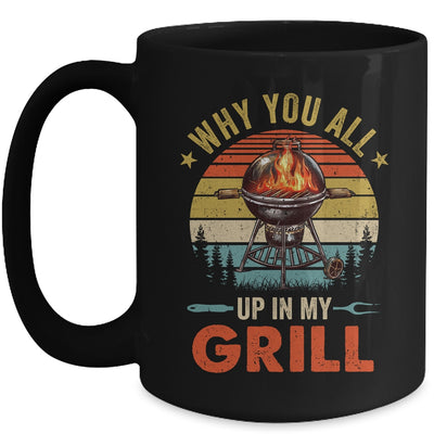 Why You All Up In My Grill Funny BBQ Lover Grilling Dad Men Mug | teecentury
