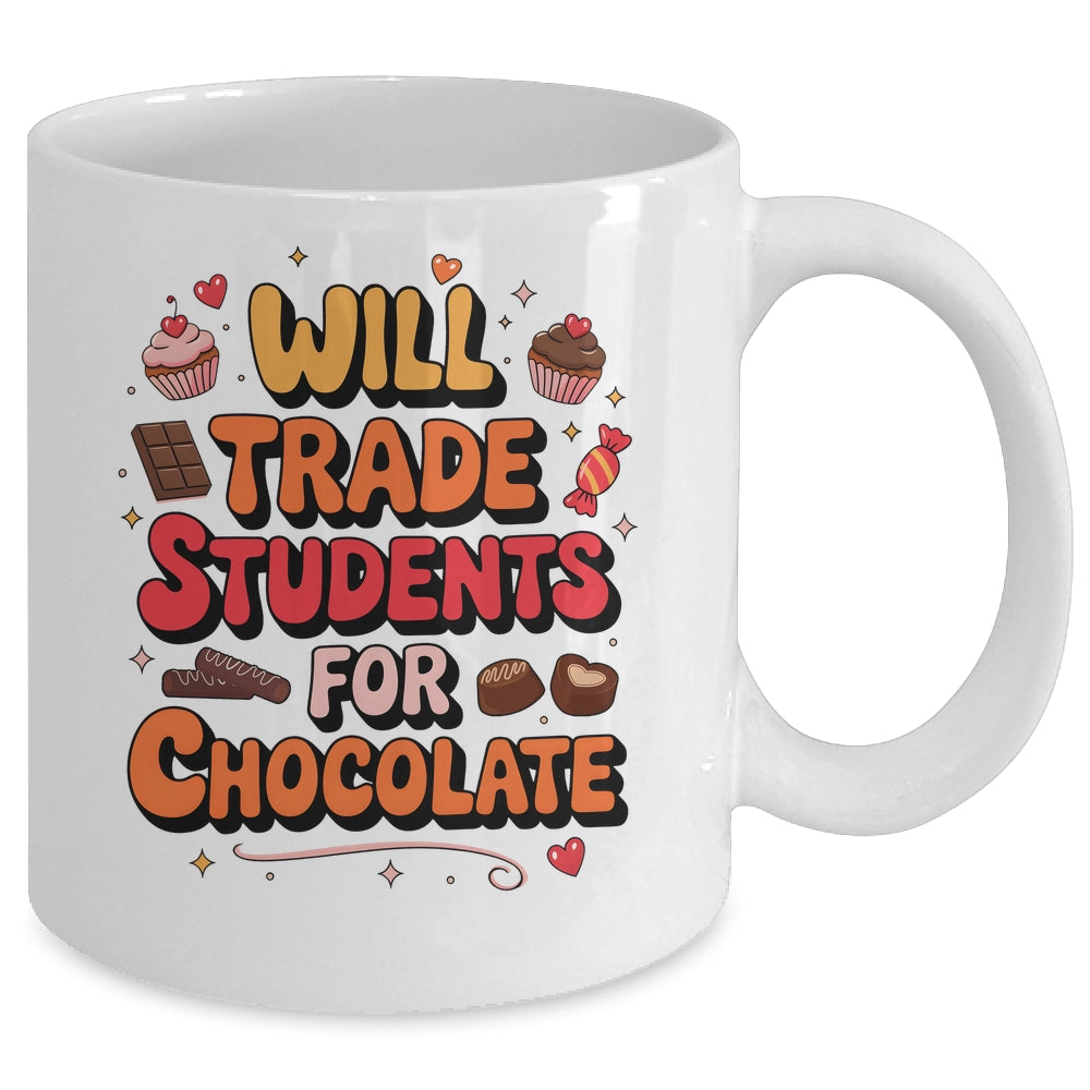 Will Trade Students For Chocolate Valentine's Day Funny Mug | teecentury