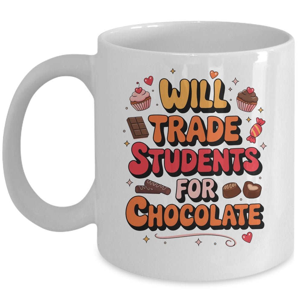 Will Trade Students For Chocolate Valentine's Day Funny Mug | teecentury