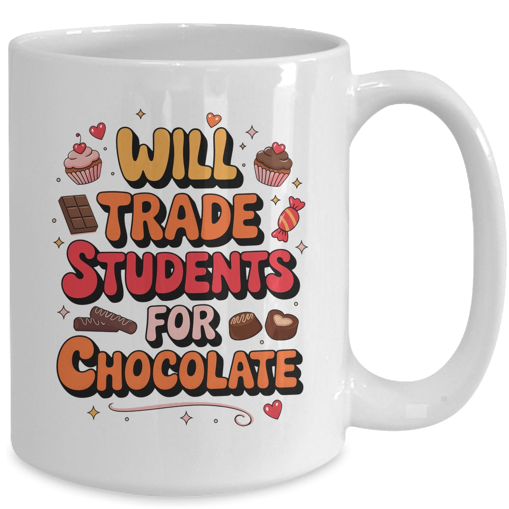 Will Trade Students For Chocolate Valentine's Day Funny Mug | teecentury