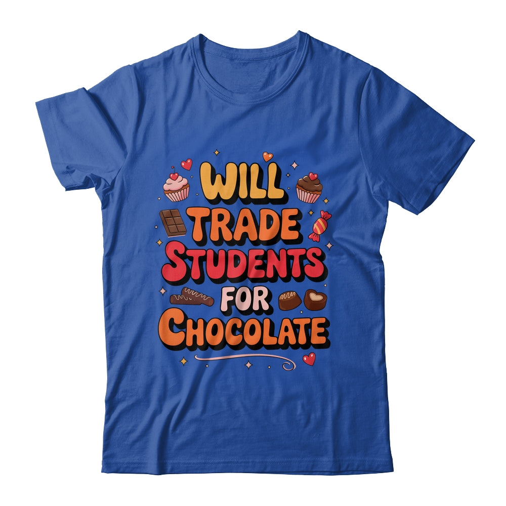 Will Trade Students For Chocolate Valentine's Day Funny Shirt & Hoodie | teecentury