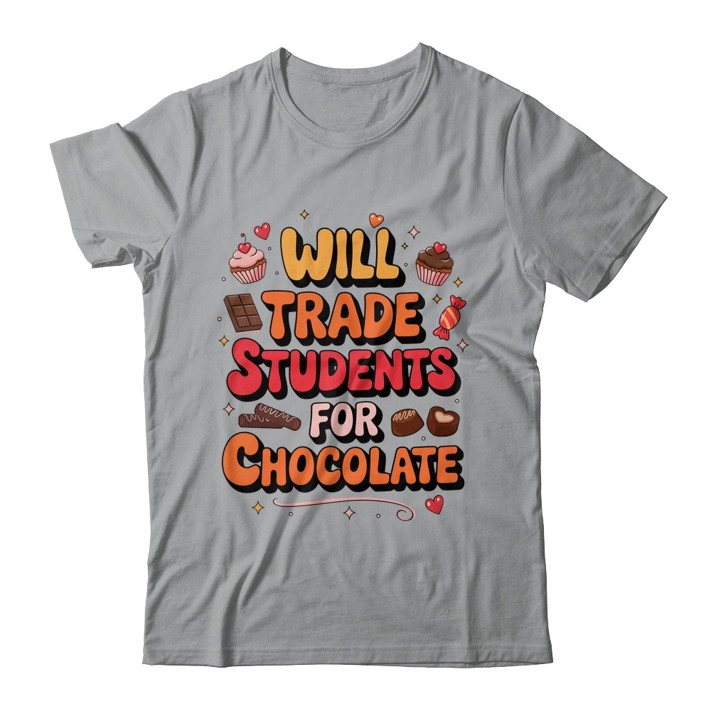 Will Trade Students For Chocolate Valentine's Day Funny Shirt & Hoodie | teecentury