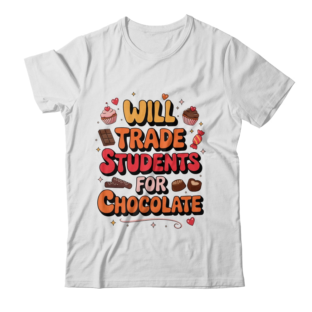 Will Trade Students For Chocolate Valentine's Day Funny Shirt & Hoodie | teecentury