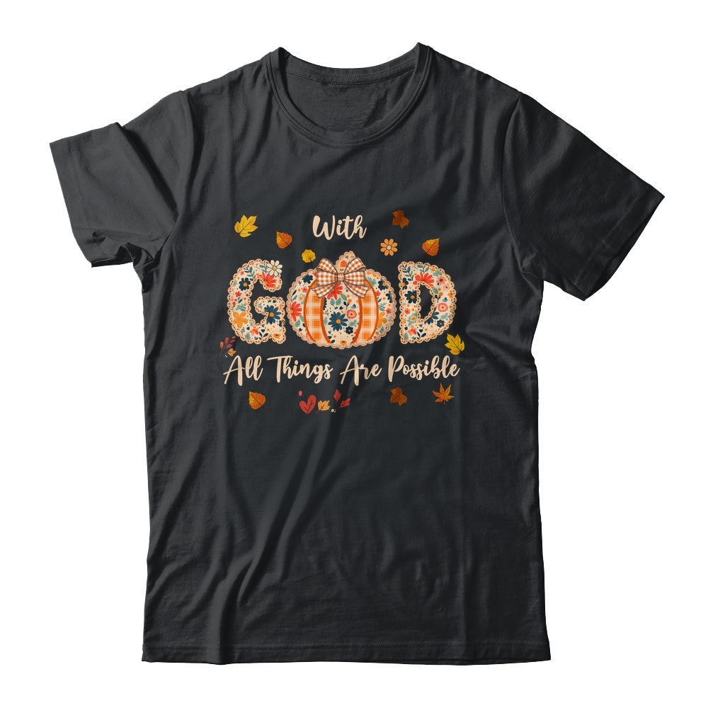 With GOD All Things Are Possible Christian Fall Pumpkin Shirt & Hoodie | teecentury