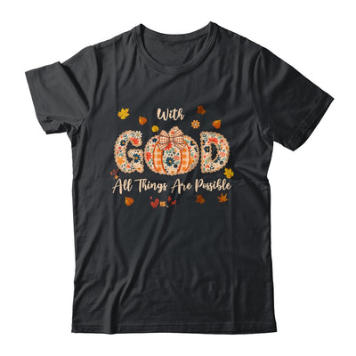 With GOD All Things Are Possible Christian Fall Pumpkin Shirt & Hoodie | teecentury