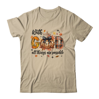 With God All Things Are Possible Autumn Fall Christian Jesus Shirt & Sweatshirt | teecentury