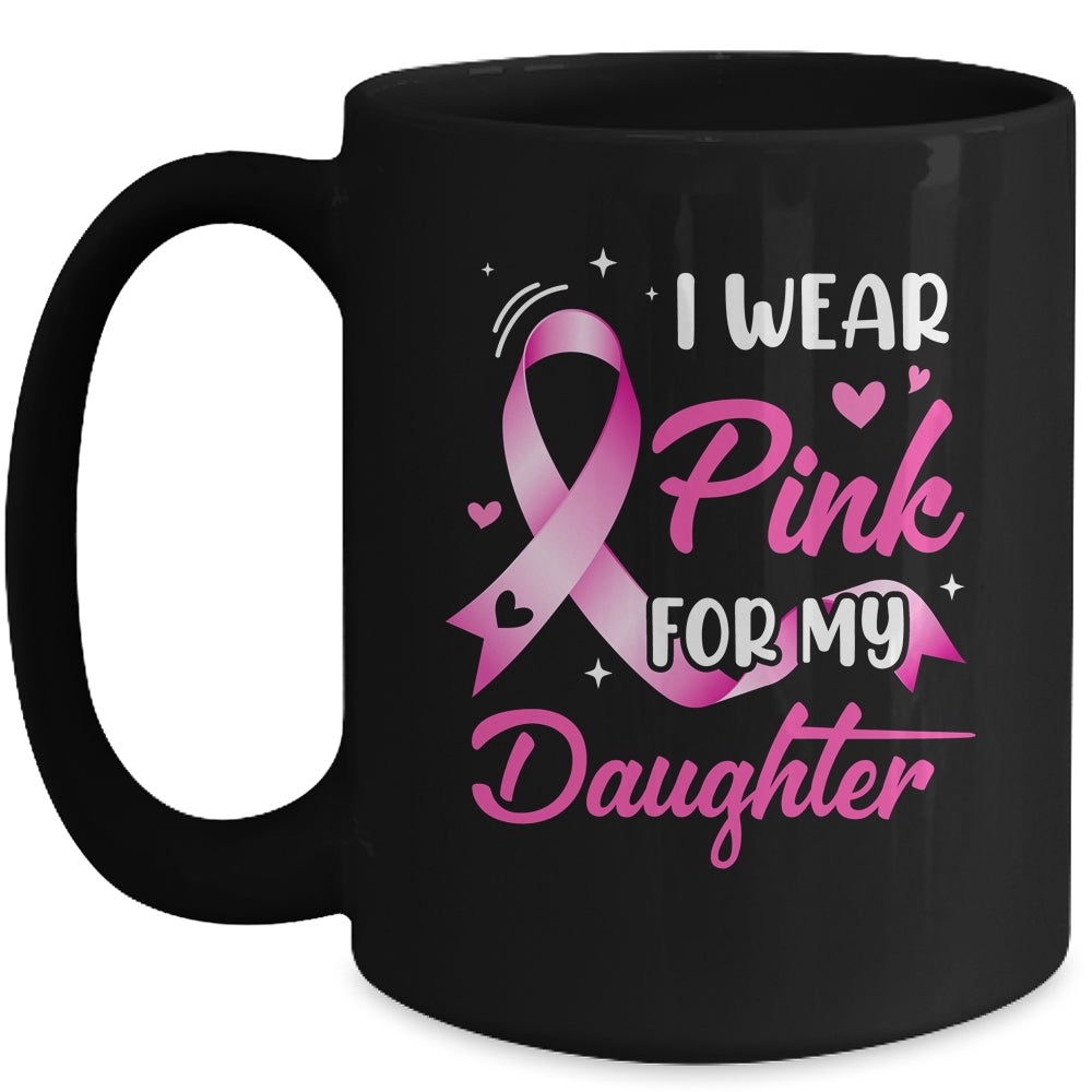 Woman I Wear Pink For My Daughter Breast Cancer Awareness Mug | teecentury
