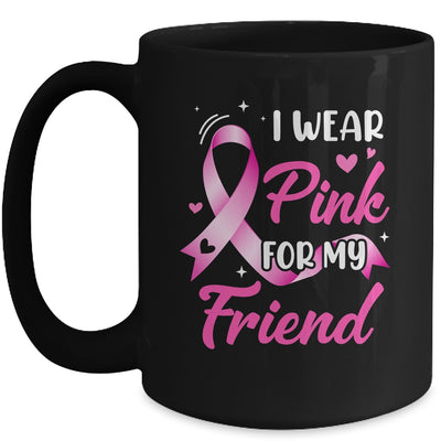 Woman I Wear Pink For My Friend Breast Cancer Awareness Mug | teecentury