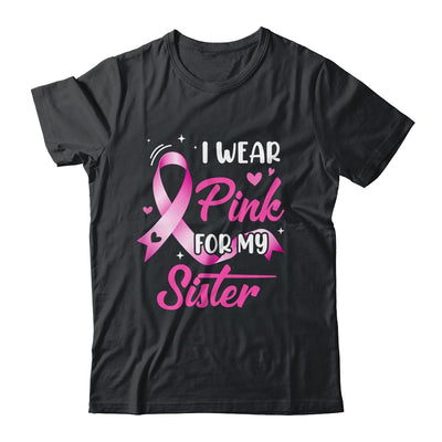 Woman I Wear Pink For My Sister Breast Cancer Awareness Shirt & Tank Top | teecentury